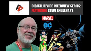 Digital Divide Interviews Featuring Steve Englehart [upl. by Stacia]