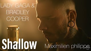 Shallow A Star Is Born  Lady Gaga amp Bradley Cooper Cover by MAXIMILIEN PHILIPPE [upl. by Renrag]