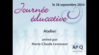 APIQ  Journée éducative 2024  MarieClaude Levasseur [upl. by Asirral987]