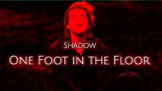 Shadow  One Foot In The Ground One Foot in the Grave [upl. by Ariat797]