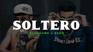 Elaggume Ecko  SOLTERO  LETRA [upl. by Corell828]