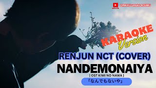 KARAOKE VERSION Renjun NCT  Nandemonaiya COVEROST KIMI NO NAWA  OST ANIME JEPANG POPULER [upl. by Lrad38]