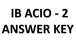 IB ACIO 2 ANSWER KEY OUT [upl. by Olrac]