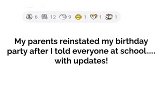 My parents reinstated my birthday party after I told everyone at school with updates [upl. by Aleel]