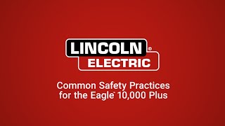 Lincoln Electric Eagle™ 10000 Plus safety overview K23434 [upl. by Jethro]