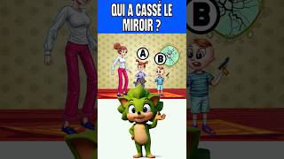 LEQUEL DES ENFANTS A CASSÉ LE MIROIR quiz énigme [upl. by Vola]