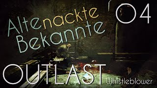 OUTLAST Whistleblower  O4 • Alte nackte Bekannte [upl. by Lindsley]