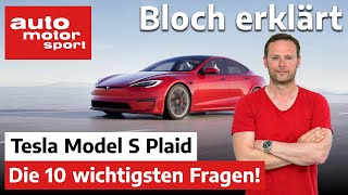 Das neue Tesla Model S Plaid Die 10 wichtigsten Fragen  Bloch erklärt 127  auto motor und sport [upl. by Egroej]