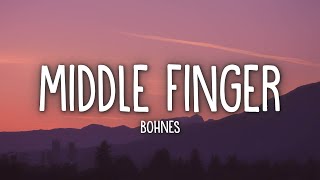 Bohnes  Middle Finger Lyrics [upl. by Egduj]