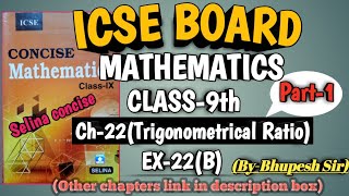 ICSE  CLASS9TH  MATHS CH22TRIGONOMETRICAL RATIO  Intro and ex22B  SELINA  PART1 [upl. by Terryl]