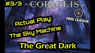 Coriolis RPG The Great Dark  we play the Quickstart 33 [upl. by Nauqet]