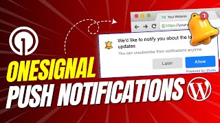 Set Up Push Notifications Using OneSignal For WordPress Website [upl. by Nevram62]