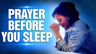 The Best Prayer To End Your Day POWERFUL PRAYER BEFORE SLEEP [upl. by Stevena]