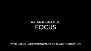 Focus  Ariana Grande Karaoke Accompaniment Piano  Lyrics by Caitlin Eileen Rose [upl. by Jari445]