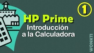 HP Prime 01  Introducción a la Calculadora [upl. by Farah]