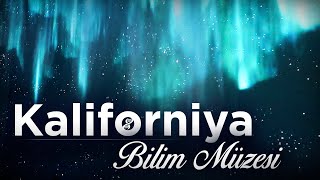 Kaliforniya Bilim Müzesinde Bir Gezinti [upl. by Charmian]