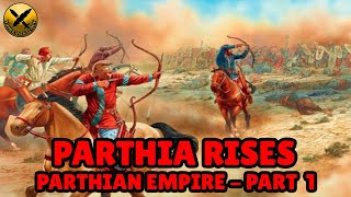 Forgotten Iranian Parthian Empire امپراتوری اشکانیان  Parthia Rises  Part 1 of 8 [upl. by Etireuqram]