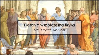 prof Krzysztof Meissner  Platon a współczesna fizyka [upl. by Enicar]