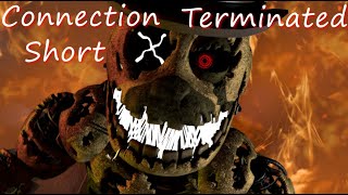 FNAFSFMOC Connection Terminated Short [upl. by Ayote]