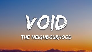 The Neighbourhood  Void Lyrics [upl. by Witherspoon]