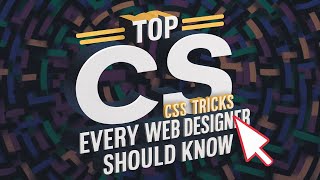 Top 10 CSS Tricks Every Web Designer Should Know [upl. by Leuqcar644]