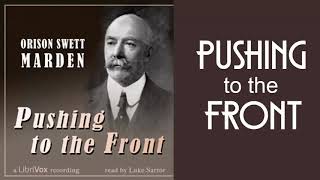 Pushing to the Front by Orison Swett Marden Part 4  Audiobooks Youtube Free  Self Help Audiobooks [upl. by Bucella]