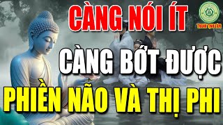 Nói Nhiều Không Bằng Nói Ít  Nói Ít Không Bằng Nói Đúng Lúc Tu Tại Tâm Không Bằng Tu Tại Miệng [upl. by Aivax356]