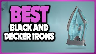 🔶Top 5 Best Black and Decker Irons In 2025 🏆  Best Iron For Clothes [upl. by Norga172]