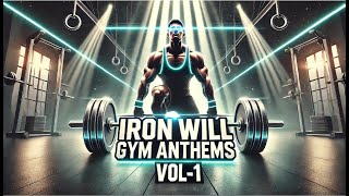 Iron Will Gym Anthems Vol1  motivational Workout music workout motivation [upl. by Aseneg]