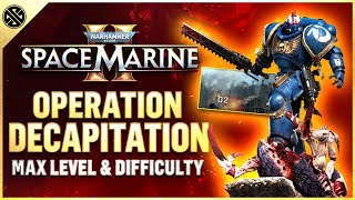 Space Marine 2  Operation Decap  Max Difficulty amp Level  Tactical amp Sniper Class Gameplay [upl. by Naeruat]