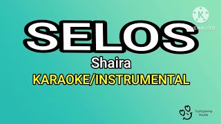 SELOSKARAOKEINSTRUMENTAL Shaira 1 [upl. by Hosea]