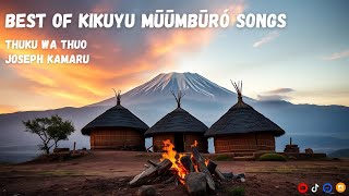 BEST OF KIKUYU TRADITIONAL MŪŪMBŪRÓ SONGS PLAYLIST MIX  THUKU WA THUO  JOSEPH KAMARU [upl. by Ribak899]