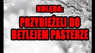 Przybieżeli do Betlejem pasterze  Piękna Polska Kolęda w wykonaniu dzieci [upl. by Fleming]