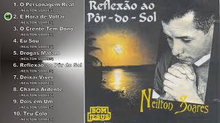 Neilton Soares REFLEXÃO AO PÔR DO SOL CD Completo [upl. by Daniels]