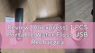 Review Aliexpress 1 PCS Portable Water Floss USB Rechargeable Oral Irrigator 280ML Electric Tooth [upl. by Htur]