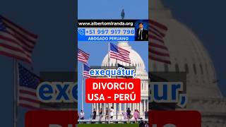 Divorcio en Estados Unidos Cómo Validarlo en Perú con ExequáturAlbertoMirandaLegalPeru [upl. by Iinde880]