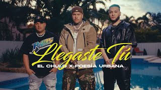 El Chulo x Poesia Urbana  Llegaste Tu Video Oficial [upl. by Nahtannhoj]