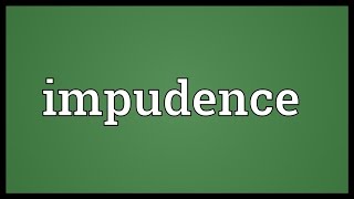 Impudence Meaning [upl. by Zuzana]