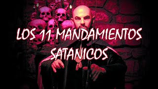 Los 11 Mandamientos Satánicos  La Biblia Satanica  quotLa Historia y El Legado de Anton Laveyquot [upl. by Aicilic67]