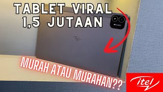 Review Jujur Tablet 15 Jutaan Yang Viral ITEL PAD 1 4G  Layak Dibeli [upl. by Saidnac]