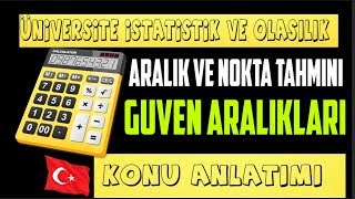 ARALIK TAHMİNİ VE NOKTA TAHMİNİ GÜVEN ARALIĞIKONU ANLATIMI ÜNİVERSİTE İSTATİSTİK TÜRKÇE [upl. by Kirven]