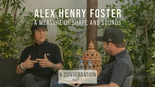 Alex Henry Foster  A Measure of Shape and Sounds In Conversation Part 3 of 6 [upl. by Francisca]