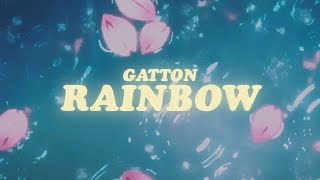 gatton  rainbow lyrics [upl. by Letniuq867]