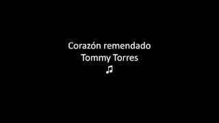 Corazón remendadoTommy Torres Letra [upl. by Dragon]