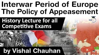 Interwar Period of Europe  The Policy of Appeasement  History lecture for all competitive exams [upl. by Clift172]