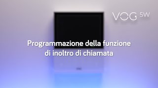 Tutorial  Configurazione funzione di inoltro di chiamata su videocitofono VOG 5W con app Callme SET [upl. by Htrap]