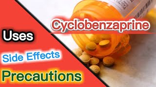 Cyclobenzaprine  Cyclobenzaprine uses  Cyclobenzaprine side effects  Cyclobenzaprine precautions [upl. by Eekorehc]