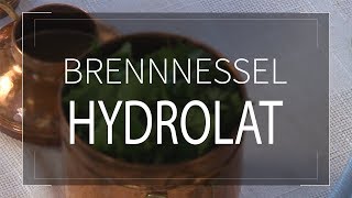 BrennnesselHydrolat  Kräuter und Kochwerkstatt [upl. by Tom475]