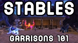 STABLES Garrisons 101  Warlords of Draenor [upl. by Lovel]