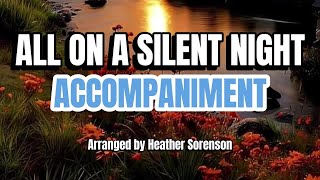 All On a Silent Night  ACCOMPANIMENT  Choral Guide  Words and Music by Becki Slagle Mayo [upl. by Annocahs804]